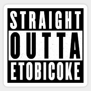 Straight Outta Etobicoke Ontario Sticker